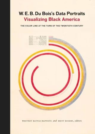 READ⚡[PDF]✔ W. E. B. Du Bois's Data Portraits: Visualizing Black America