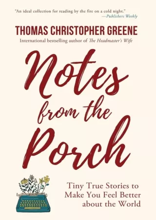 [PDF⚡READ❤ONLINE]  Notes from the Porch: Tiny True Stories to Make You Feel Better about the World