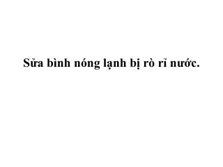 Sửa bình nóng lạnh bị rò rỉ nước