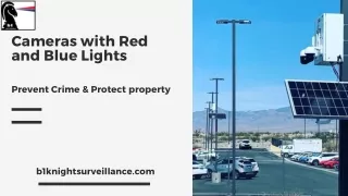 Cameras with Red and Blue Lights