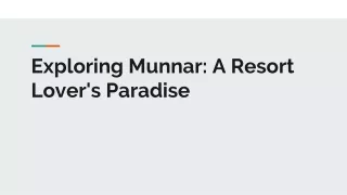 Exploring Munnar: A Resort Lover's Paradise
