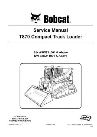 Bobcat T870 Compact Track Loader Service Repair Manual Instant Download (SN ASWT11001 and Above)