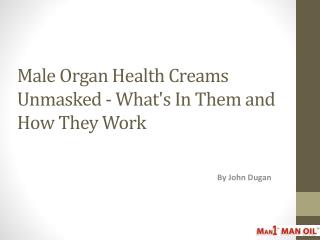 Male Organ Health Creams Unmasked