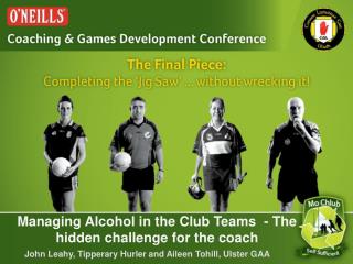 Managing Alcohol in the Club Teams - The hidden challenge for the coach