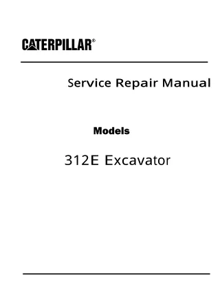 Caterpillar Cat 312E Excavator (Prefix GAC) Service Repair Manual (GAC00001 and up)