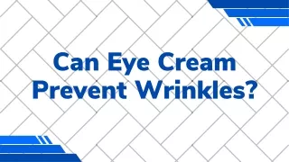 Can Eye Cream Prevent Wrinkles