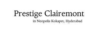 Prestige Clairemont Kokapet Hyderabad E brochure