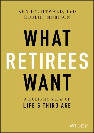 ❤[PDF]⚡  What Retirees Want: A Holistic View of Life's Third Age