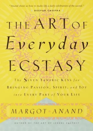 get⚡[PDF]❤ The Art of Everyday Ecstasy: The Seven Tantric Keys for Bringing Passion,