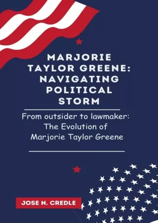 [PDF⚡READ❤ONLINE]  Marjorie Taylor Greene : Navigating political storm: From outsiders to