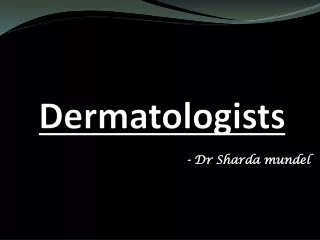 Dermatologists