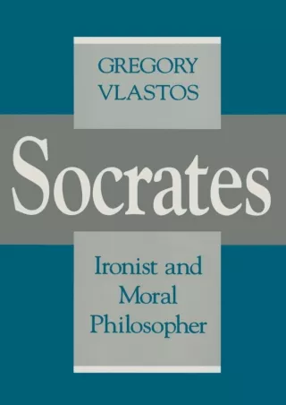 ⚡Read✔[PDF]  Socrates, Ironist and Moral Philosopher (Cornell Studies in Classical