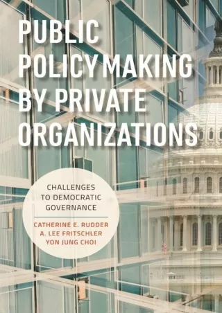 $PDF$/READ Public Policymaking by Private Organizations: Challenges to Democratic