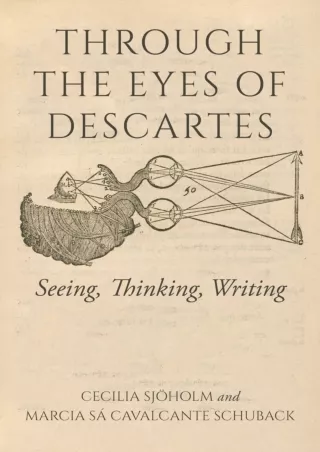 ❤[PDF]⚡  Through the Eyes of Descartes: Seeing, Thinking, Writing (Studies in