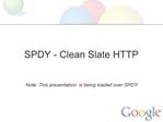 SPDY - Clean Slate HTTP