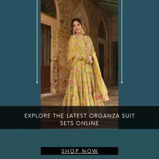 Explore the Latest Organza Suit Sets Online