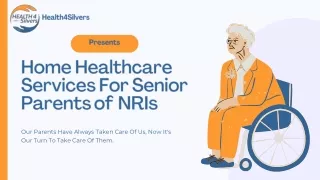 Health4Silvers: Specialized Home Health Care Nursing for Seniors and NRIs