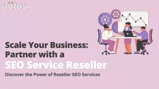 Scale Your Agency Leverage Our Comprehensive SEO Service Reseller Program