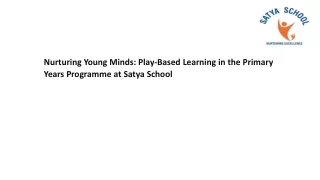 Nurturing Young Minds- Play-Based Learning in the Primary Years Programme at Satya School