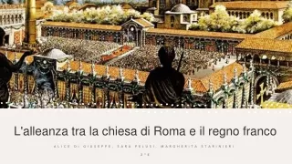 L'alleanza tra la chiesa di Roma e il regno franco​