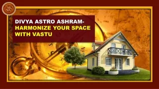 Divya Astro Ashram- Harmonize Your Space with Vastu