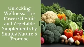 Wellness Made Easy: Explore  Fruit and Vegetable Supplements by Simply Nature's