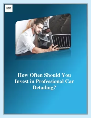 How Often Should You Invest in Professional Car Detailing