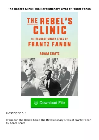 read ❤️(✔️pdf✔️) The Rebel's Clinic: The Revolutionary Lives of Frantz Fanon