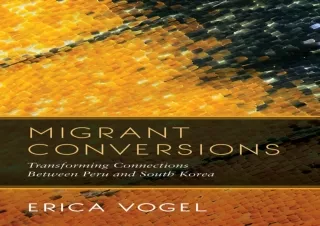 [PDF] DOWNLOAD  Migrant Conversions: Transforming Connections between Peru and S