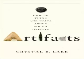 ⚡ get [PDF] ❤ Download Artifacts: How We Think and Write about Found Objects