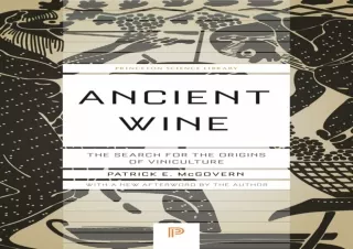 ✔ Download Book ▶️ [PDF]  Ancient Wine: The Search for the Origins of Vinicultur