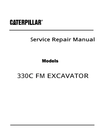 Caterpillar Cat 330C FM EXCAVATOR (Prefix B1K) Service Repair Manual (B1K00001 and up)