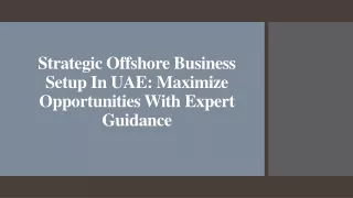 Strategic Offshore Business Setup In UAE - Maximize Opportunities With Expert Guidance