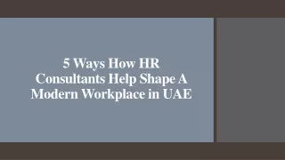 5 Ways How HR Consultants Help Shape A Modern Workplace in UAE