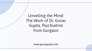 slidesgo-unveiling-the-mind-the-work-of-dr-gorav-gupta-psychiatrist-from-gurgaon-20240514065636r8as