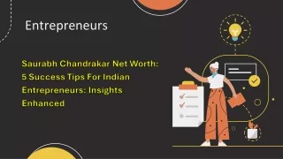 Saurabh Chandrakar Net Worth: 5 Success Tips For Indian Entrepreneurs: Insights