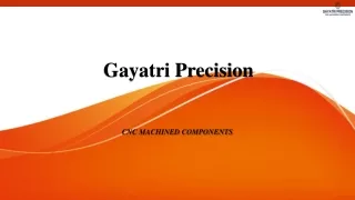 Gayatri Precision - Precision Machining Supplier in India