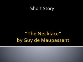 “The Necklace” by Guy de Maupassant