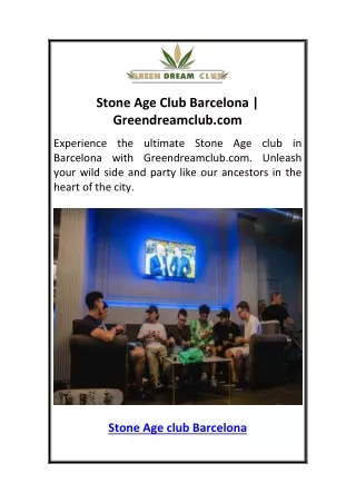 Stone Age Club Barcelona  Greendreamclub.com