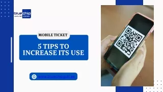 Mobile Ticket: 5 Tips to Increase its Use