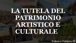 LA TUTELA DEL PATRIMONIO ARTISTICO E CULTURALE (1)