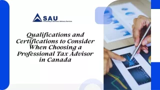 Qualifications and Certifications to Consider When Choosing a Professional Tax Advisor in Canada