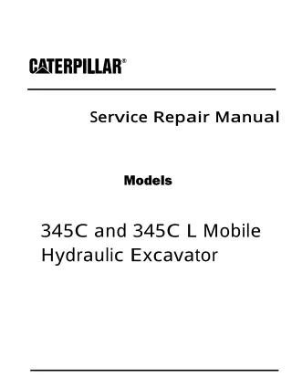 Caterpillar Cat 345C L Mobile Hydraulic Excavator (Prefix M3E) Service Repair Manual (M3E00001 and up)