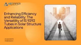 Enhancing Efficiency and Reliability The Versatility of IS 9292 Tubes in Solar Structure Applications