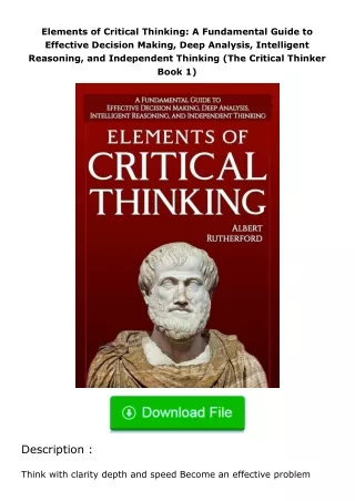 free read (✔️pdf❤️) Elements of Critical Thinking: A Fundamental Guide to Effective Decision Making, Deep Analysis, Inte