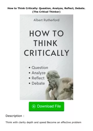 (❤️pdf)full✔download How to Think Critically: Question, Analyze, Reflect, Debate. (The Critical Thinker)