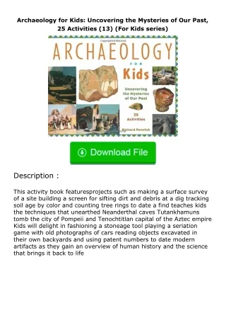 Download❤[READ]✔ Archaeology for Kids: Uncovering the Mysteries of Our Past, 25 Activities (13) (For Kids series)