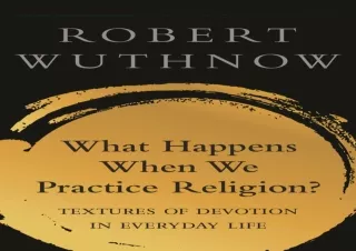 ⚡ get [PDF] ❤ Download What Happens When We Practice Religion?: Textures of Devo