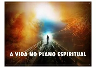 VIDA NO PLANO ESPIRITUAL