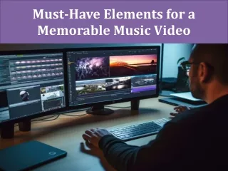 Must-Have Elements for a Memorable Music Video